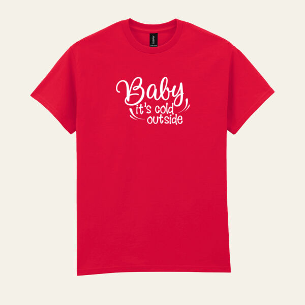 Baby It's Cold Outside T Shirt Thumbnail