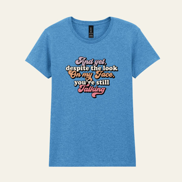 You're Still Talking T Shirt  Thumbnail