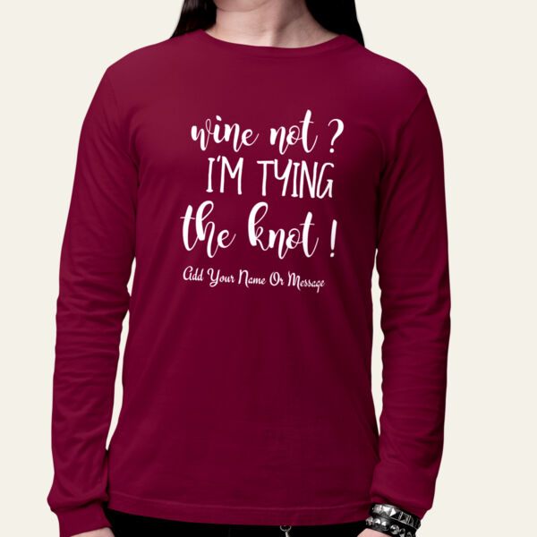Wine Not Long Sleeve t Shirt Thumbnail